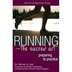 Running--The Sacred Art: Preparing to Practice