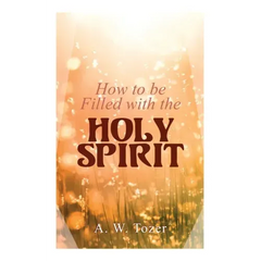 How to be Filled with the Holy Spirit