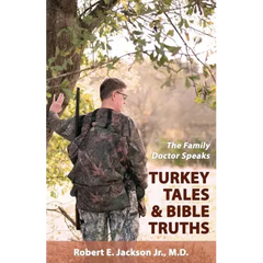 The Family Doctor Speaks: Turkey Tales & Bible Truths