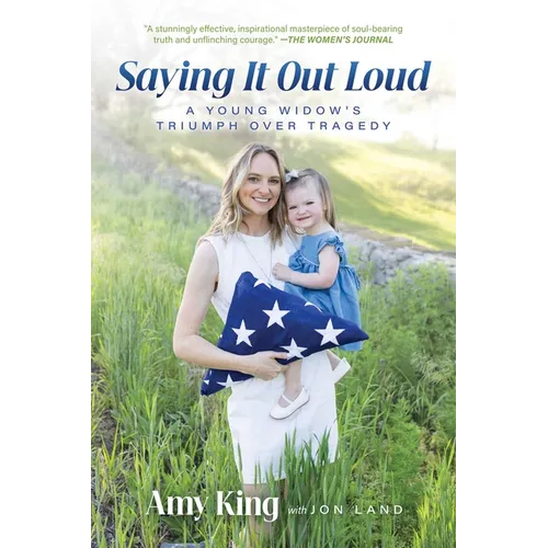 Saying It Out Loud: A Young Widow's Triumph Over Tragedy