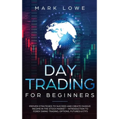 Day Trading: Proven Strategies to Succeed and Create Passive Income in the Stock Market - Introduction to Forex Swing Trading, Opti