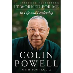It Worked for Me: In Life and Leadership