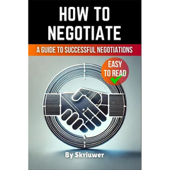 How to Negotiate Book: A Comprehensive Guide to Successful Negotiations