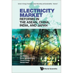 Electricity Market Reforms in the Asean, China, India, and Japan