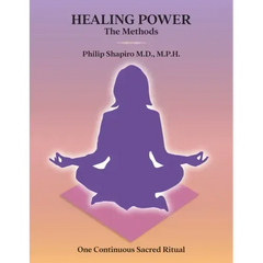 Healing Power: The Methods: One Continuous Sacred Ritual