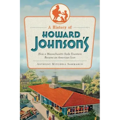 A History of Howard Johnson's: How a Massachusetts Soda Fountain Became an American Icon