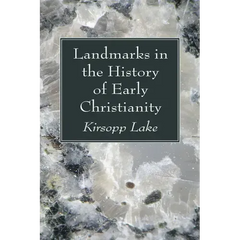 Landmarks in the History of Early Christianity