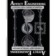 Affect Engineering: A Unified Field Theory of Emotion