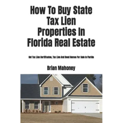 How To Buy State Tax Lien Properties In Florida Real Estate: Get Tax Lien Certificates, Tax Lien And Deed Homes For Sale In Florida