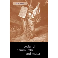 The Codes of Hammurabi and Moses