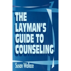 The Layman's Guide to Counseling