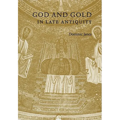 God and Gold in Late Antiquity