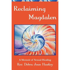 Reclaiming Magdalen: A Memoir of Sexual Healing