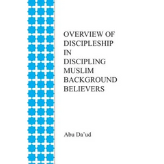 Overview of Discipleship in Discipling Muslim Background Believers