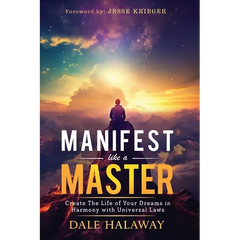 Manifest Like a Master: Create The Life of Your Dreams in Harmony with Universal Laws
