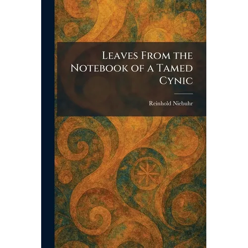 Leaves From the Notebook of a Tamed Cynic