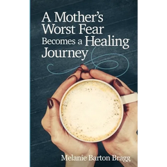 A Mother's Worst Fear Becomes a Healing Journey