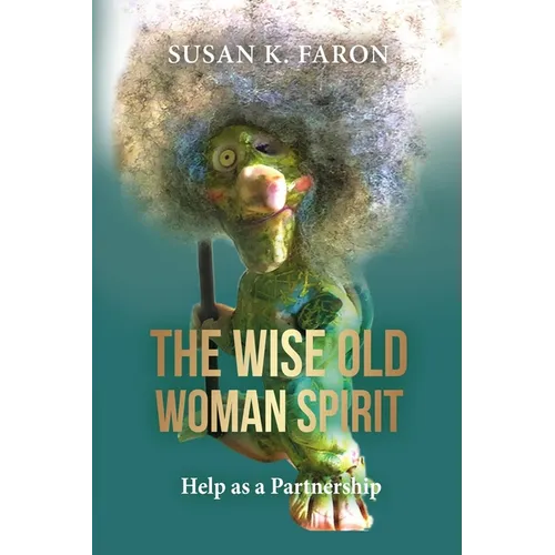 The Wise Old Woman Spirit: Help as a Partnership