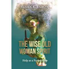 The Wise Old Woman Spirit: Help as a Partnership