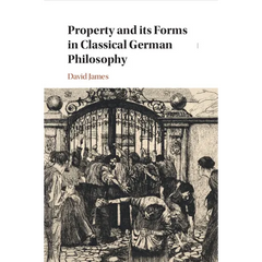 Property and its Forms in Classical German Philosophy