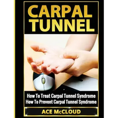 Carpal Tunnel: How To Treat Carpal Tunnel Syndrome: How To Prevent Carpal Tunnel Syndrome