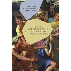 Theology and Medicine in Conversation: How the Healing Happens