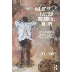 Hallucination-focused Integrative Therapy: A Specific Treatment that Hits Auditory Verbal Hallucinations