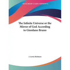 The Infinite Universe or the Mirror of God According to Giordano Bruno
