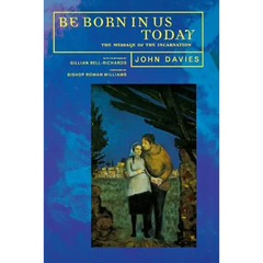Be Born in Us Today: The Message of the Incarnation for Today