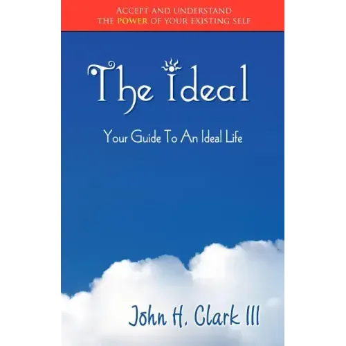 The Ideal: Your Guide to an Ideal Life (Monochrome Edition)
