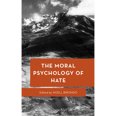 The Moral Psychology of Hate