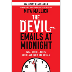 The Devil Emails at Midnight: What Good Leaders Can Learn from Bad Bosses
