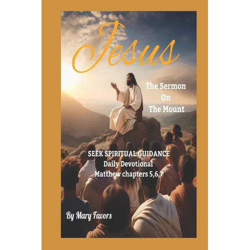 "Jesus Sermon on the Mount" Seek Spiritual Guidance Daily Devotional