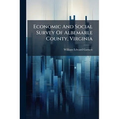 Economic And Social Survey Of Albemarle County, Virginia