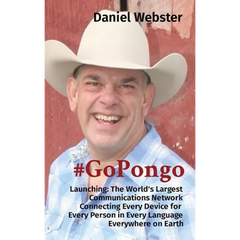 #GoPongo: Launching: The World's Largest Communications Network Connecting Every Device for Every Person in Every Language Everywhere on Earth