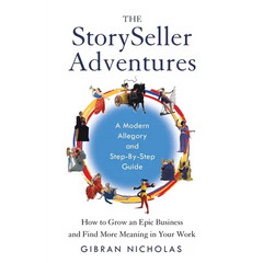 The StorySeller Adventures: How to Grow an Epic Business and Find More Meaning in Your Work