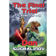 The Final Trial (Level Up +3): LitRPG Series