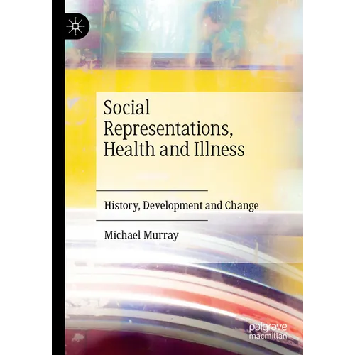 Social Representations, Health and Illness: History, Development and Change