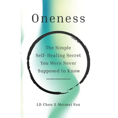 Oneness: The Simple Self-Healing Secret You Were Never Supposed to Know