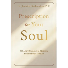 Prescription for your Soul: 365 Microdoses of Soul Medicine for the Midlife Woman