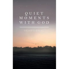Quiet Moments with God: Devotional