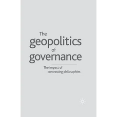 Geopolitics of Governance: The Impact of Contrasting Philosophies
