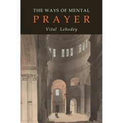 The Ways of Mental Prayer
