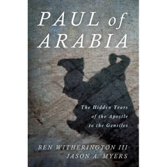 Paul of Arabia: The Hidden Years of the Apostle to the Gentiles