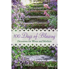 100 Days of Blessing - Volume 2: Devotions for Wives and Mothers