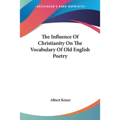 The Influence Of Christianity On The Vocabulary Of Old English Poetry