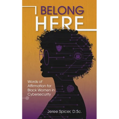 I Belong Here: Words of Affirmation for Black Women in Cybersecurity
