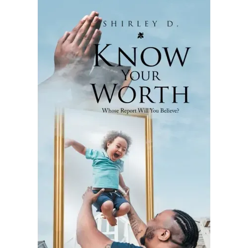 Know Your Worth: Whose Report Will You Believe?