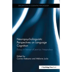 Neuropsycholinguistic Perspectives on Language Cognition: Essays in honour of Jean-Luc Nespoulous
