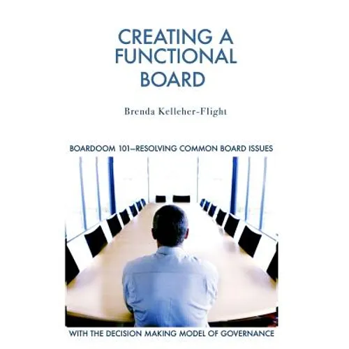 Creating A Functional Board: Boardroom 101-Identifying and Resolving Common Boardroom Issues